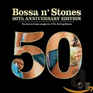 Bossa N Stones: 50th Anniversary Edition / Various